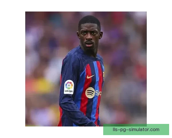 从关键时刻到稳定性解析登贝莱欧冠临场发挥综合评估研究